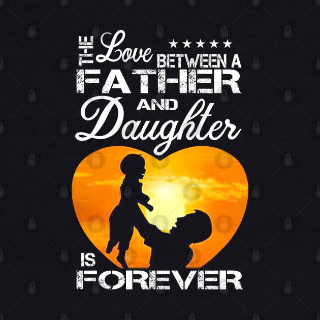 The love father and daughter is forever by HomerNewbergereq